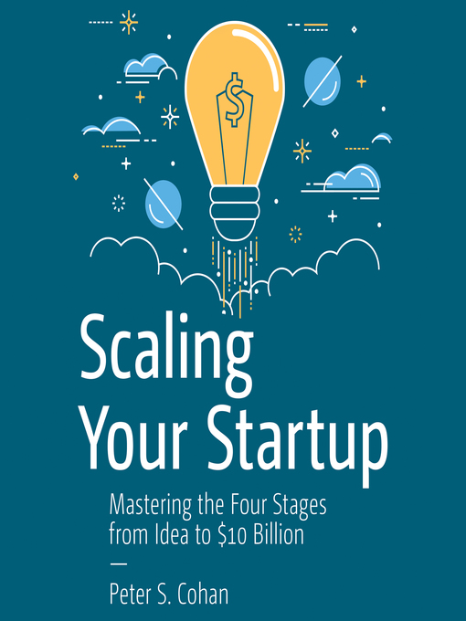 Title details for Scaling Your Startup by Peter S. Cohan - Wait list